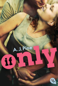 Title: If only, Author: A. J. Pine