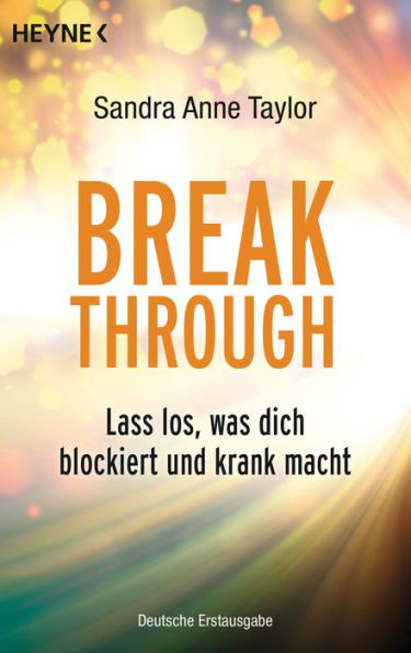 Breakthrough: Lass los, was dich blockiert und krank macht