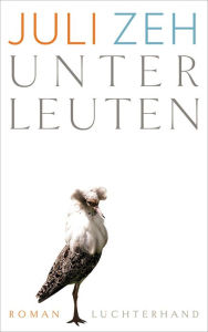 Title: Unterleuten: Roman, Author: Juli Zeh