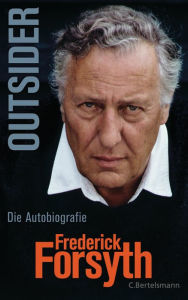 Title: Outsider: Die Autobiografie, Author: Frederick Forsyth