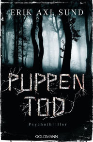 Title: Puppentod: Psychothriller, Author: Erik Axl Sund