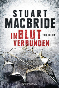 Title: In Blut verbunden: Thriller, Author: Stuart MacBride