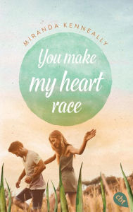 Title: You make my heart race, Author: Miranda Kenneally