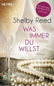 Title: Was immer du willst: Roman, Author: Shelby Reed