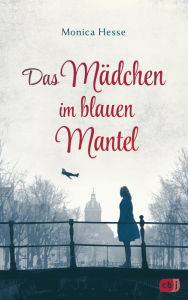 Title: Das Mädchen im blauen Mantel: Nominiert für den Deutschen Jugendliteraturpreis 2019, Author: Monica Hesse
