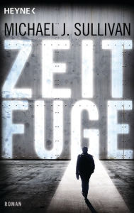 Title: Zeitfuge: Roman, Author: Michael J. Sullivan