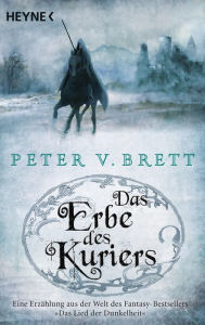 Title: Das Erbe des Kuriers: Novelle, Author: Peter V. Brett