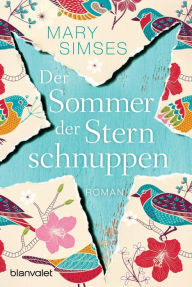 Title: Der Sommer der Sternschnuppen: Roman, Author: Mary Simses