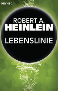 Title: Lebenslinie: Erzählung, Author: Robert A. Heinlein