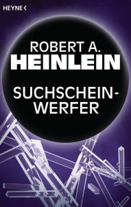Title: Suchscheinwerfer: Erzählung, Author: Robert A. Heinlein