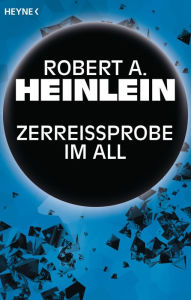 Title: Zerreißprobe im All: Erzählung, Author: Robert A. Heinlein