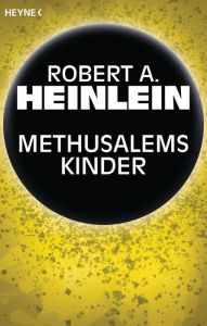 Title: Methusalems Kinder: Erzählung, Author: Robert A. Heinlein