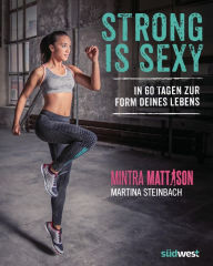 Title: Strong is sexy: In 60 Tagen zur Form deines Lebens, Author: Mintra Mattison