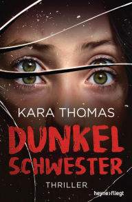 Title: Dunkelschwester: Thriller, Author: Kara Thomas