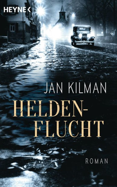 Heldenflucht: Roman