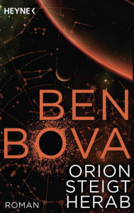 Title: Orion steigt herab: Roman, Author: Ben Bova