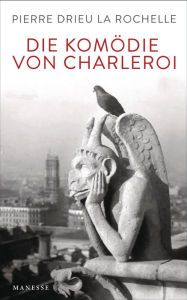 Title: Die Komödie von Charleroi: Erzählungen, Author: Pierre Drieu la Rochelle