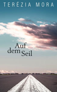 Title: Auf dem Seil: Roman, Author: Terézia Mora