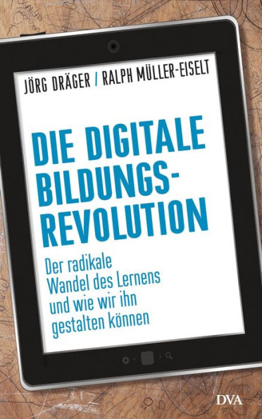 Die digitale Bildungsrevolution: Der radikale Wandel des Lernens und wie wir ihn gestalten können