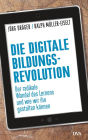 Die digitale Bildungsrevolution: Der radikale Wandel des Lernens und wie wir ihn gestalten können