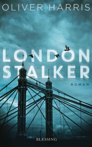 Title: London Stalker: Roman, Author: Oliver Harris