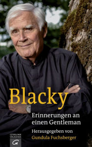 Title: Blacky: Erinnerungen an einen Gentleman, Author: Gundula Fuchsberger