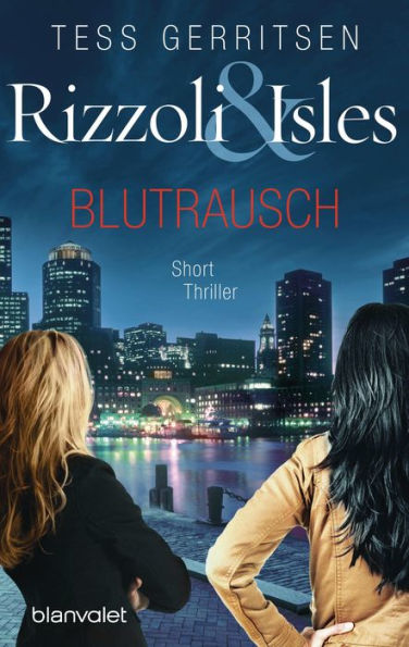 Rizzoli & Isles - Blutrausch: Short Thriller