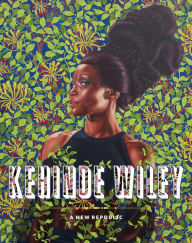 Title: Kehinde Wiley: A New Republic, Author: Eugenie Tsai
