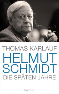 Title: Helmut Schmidt: Die späten Jahre, Author: Thomas Karlauf