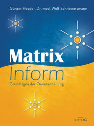 Title: Matrix Inform: Grundlagen der Quantenheilung, Author: Günter Heede