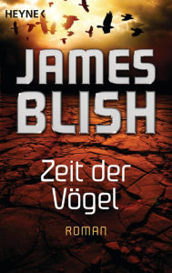 Title: Zeit der Vögel: Roman, Author: James Blish