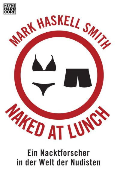 Naked at Lunch: Ein Nacktforscher in der Welt der Nudisten
