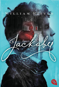 Title: JACKABY: Ein Mystery- und Fantasy-Pageturner für Fans von Lockwood & Co, Author: William Ritter