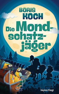 Title: Die Mondschatzjäger: Roman, Author: Boris Koch
