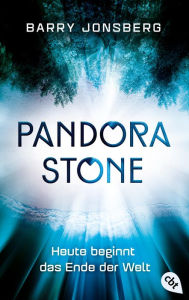 Title: Pandora Stone - Heute beginnt das Ende der Welt, Author: Barry Jonsberg