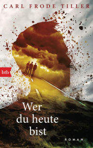 Title: Wer du heute bist: Roman, Author: Carl Frode Tiller