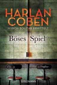 Title: Böses Spiel - Myron Bolitar ermittelt: Thriller, Author: Harlan Coben