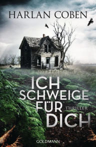 Title: Ich schweige für dich: Thriller, Author: Harlan Coben