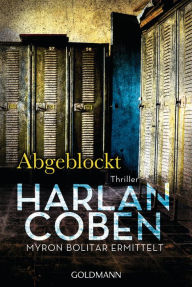 Title: Abgeblockt - Myron Bolitar ermittelt: Thriller, Author: Harlan Coben