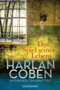 Title: Das Spiel seines Lebens: Myron-Bolitar-Reihe 1, Author: Harlan Coben
