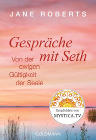 Title: Gespräche mit Seth: Von der ewigen Gültigkeit der Seele, Author: Jane Roberts