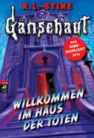 Title: Gänsehaut - Willkommen im Haus der Toten, Author: R. L. Stine