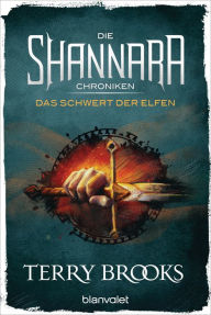 Title: Die Shannara-Chroniken - Das Schwert der Elfen: Roman, Author: Terry Brooks