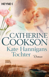 Title: Kate Hannigans Tochter: Roman, Author: Catherine Cookson