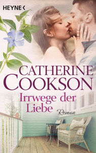 Title: Irrwege der Liebe: Roman, Author: Catherine Cookson