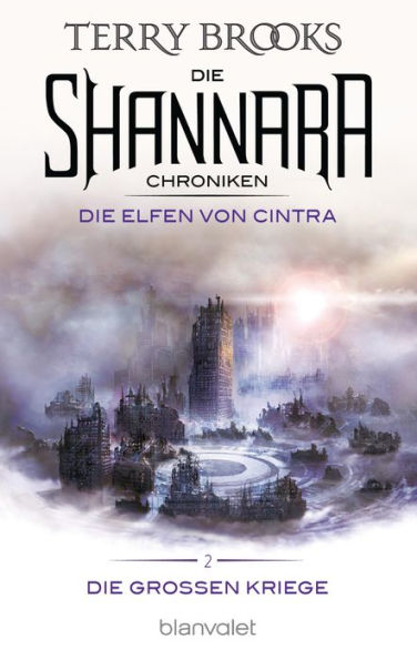 Die Shannara-Chroniken: Die Großen Kriege 2 - Die Elfen von Cintra: Roman