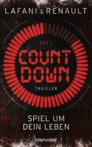 Title: Countdown - Spiel um dein Leben 1: Thriller, Author: Florian Lafani