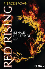 Title: Im Haus der Feinde: Red Rising 2 (Golden Son), Author: Pierce Brown