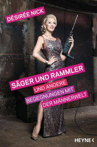 Title: Säger und Rammler und andere Begegnungen mit der Männerwelt, Author: Désirée Nick