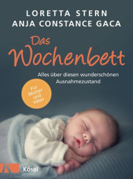 Title: Das Wochenbett: Alles über diesen wunderschönen Ausnahmezustand. Für Mütter und Väter, Author: Loretta Stern